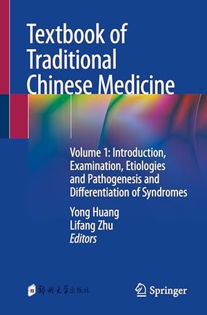 Zhu, Lifang / Yong Huang (Hrsg.). Textbook of Traditional Chinese Medicine - Volume 1: Introduction, Examination, Etiologies and Pathogenesis and Differentiation of Syndromes. Springer Nature Singapore, 2024.