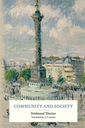Tönnies, Ferdinand. Community and Society. Mockingbird Press, 2021.