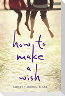 How to Make a Wish
