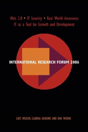 Heuser, Lutz / Alsdorf, Claudia et al. International Research Forum 2006. Evolved Technologist, 2007.