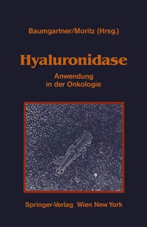 Baumgartner, Gerhard / Alfred Moritz (Hrsg.). Hyaluronidase - Anwendung in der Onkologie Übersicht über experimentelle und klinische Daten. Springer Vienna, 1988.