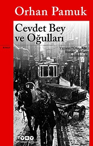 Pamuk, Orhan. Cevdet Bey ve Ogullari. Yapi Kredi Yayinlari, 2021.