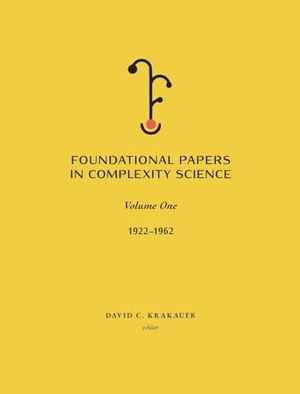 Krakauer, David C. (Hrsg.). Foundational Papers in Complexity Science - Volume I. Santa Fe Institute of Science, 2024.