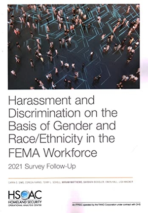 Sims, Carra S / Farris, Coreen et al. Harassment and Discrimination on the Basis of Gender and Race/Ethnicity in the Fema Workforce: 2021 Survey Follow-Up. RAND Corporation, 2022.