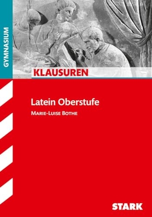 Bothe, Marie-Luise. Klausuren Latein Oberstufe Gymnasium. Stark Verlag GmbH, 2012.