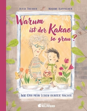Treiber, Jutta. Warum ist der Kakao so grau? - Wie Oma mein Leben bunter machte. G&G Verlagsges., 2026.