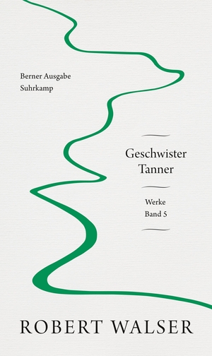 Walser, Robert. Werke. Berner Ausgabe - Band 5: Geschwister Tanner. Suhrkamp Verlag AG, 2023.
