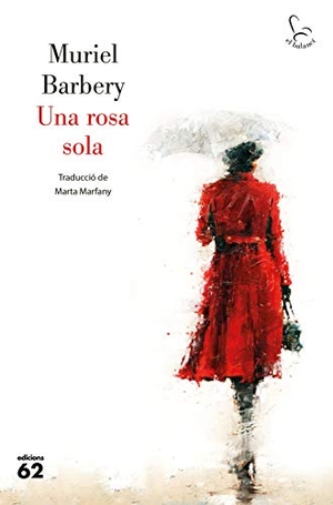 Barbery, Muriel. Una rosa sola. Edicions 62, 2021.