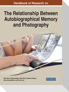 Handbook of Research on the Relationship Between Autobiographical Memory and Photography