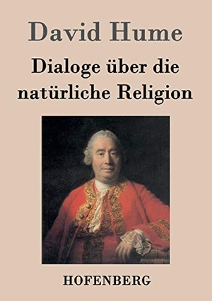David Hume. Dialoge über die natürliche Religion. Hofenberg, 2016.