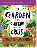 The Garden, the Curtain and the Cross Sunday School Lessons