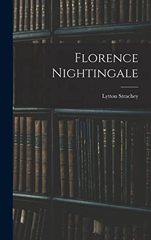 Strachey, Lytton. Florence Nightingale. LEGARE STREET PR, 2022.