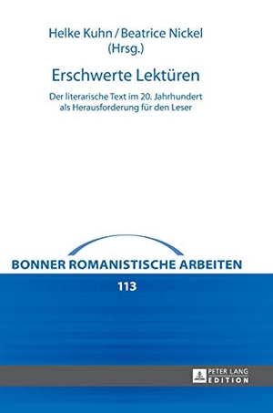 Nickel, Beatrice / Helke Kuhn (Hrsg.). Erschwerte Lektüren - Der literarische Text im 20. Jahrhundert als Herausforderung für den Leser. Peter Lang, 2014.