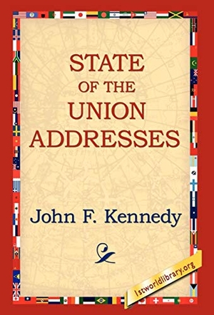 Kennedy, John F. State of the Union Addresses. 1st World Library - Literary Society, 2006.