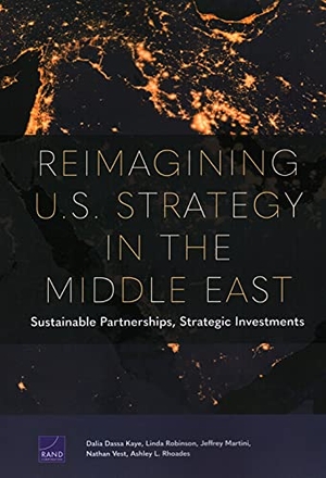 Kaye, Dalia Dassa / Robinson, Linda et al. Reimagining U.S. Strategy in the Middle East - Sustainable Partnerships, Strategic Investments. RAND Corporation, 2021.