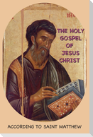 THE HOLY GOSPEL OF JESUS CHRIST ACCORDING TO SAINT MATTHEW