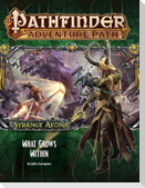 Pathfinder Adventure Path: Strange Aeons Part 5 of 6: What Grows Within