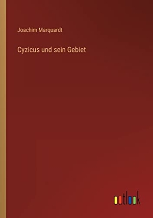 Marquardt, Joachim. Cyzicus und sein Gebiet. Outlook Verlag, 2022.