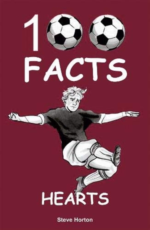 Horton, Steve. Hearts - 100 Facts. Wymer Publishing, 2020.
