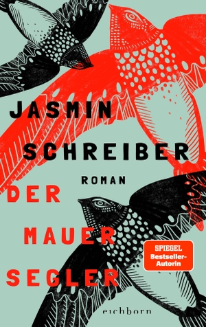 Schreiber, Jasmin. Der Mauersegler - Roman. Eichborn Verlag, 2021.