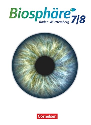 Agster, Astrid / Auerbach, Stefan et al. Biosphäre Sekundarstufe I. 7./8. Schuljahr. Schülerbuch Baden-Württemberg. Cornelsen Verlag GmbH, 2017.