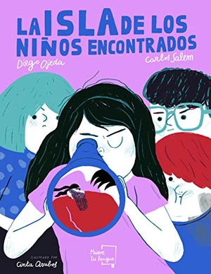 Salem, Carlos / Arribas, Cinta et al. La isla de los niños encontrados. MueveTuLengua, 2018.