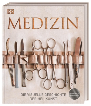Medizin - Die visuelle Geschichte der Heilkunst. Dorling Kindersley Verlag, 2021.