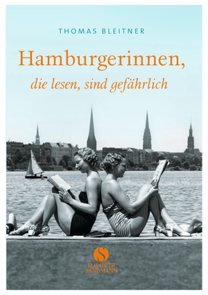 Bleitner, Thomas. Hamburgerinnen, die lesen, sind gefährlich. Sandmann, Elisabeth, 2011.