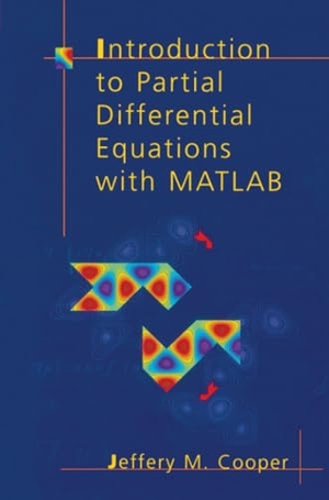 Cooper, Jeffery M.. Introduction to Partial Differential Equations with MATLAB. Birkhäuser Boston, 2012.