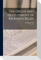The Origin and Development of Religious Belief: 1