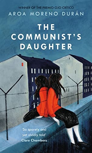 Duran, Aroa Moreno. The Communist's Daughter - A 'remarkably powerful' novel set in East Berlin. Headline Publishing Group, 2021.