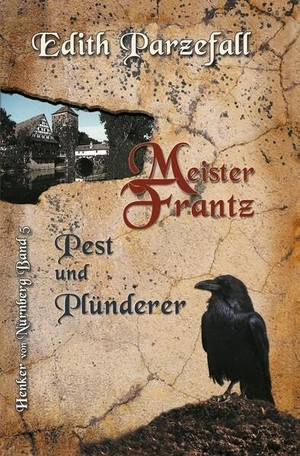 Parzefall, Edith. Meister Frantz ¿ Pest und Plünderer. tolino media, 2022.