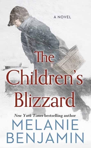 Benjamin, Melanie. The Children's Blizzard. Center Point, 2021.