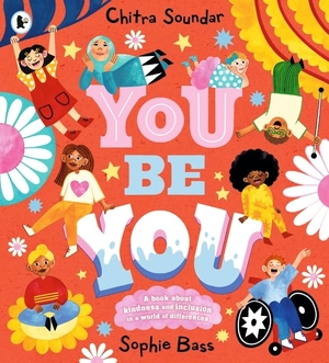 Soundar, Chitra. You Be You - A bright and bouncy picture book about difference, diversity and tolerance by the author of CBeebies' Nikhil & Jay. Walker Books - IWUK, 2026.