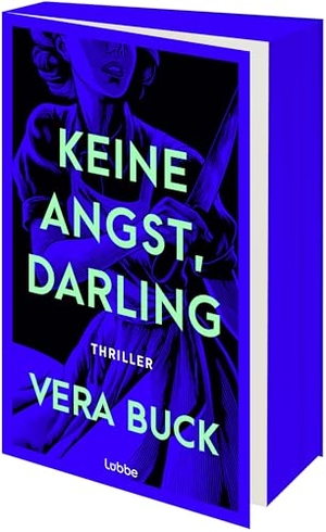 Buck, Vera. Keine Angst, Darling - Ihre Welt ist makellos. Bis du zu genau hinsiehst. Atemberaubender psychologischer Thriller der preisgekrönten SPIEGEL-Bestsellerautorin. Thriller. Lübbe, 2026.