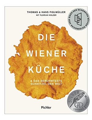 Figlmüller, Hans / Figlmüller, Thomas et al. Die Wiener Küche - & das berühmteste Schnitzel der Welt. Pichler Verlag, 2020.