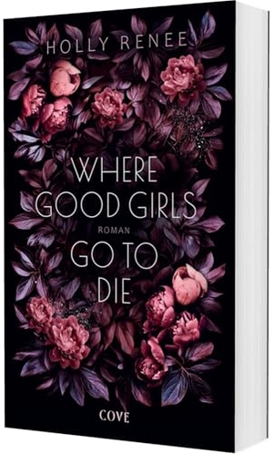Renee, Holly. Where Good Girls go to Die (Good Girls 1) - Ein emotionales Drama um eine verbotene Liebe!. Carlsen Verlag GmbH, 2025.