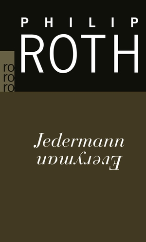 Roth, Philip. Jedermann. Rowohlt Taschenbuch, 2008.