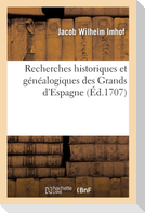 Recherches historiques et généalogiques des Grands d'Espagne