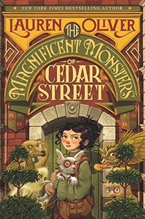 Oliver, Lauren. The Magnificent Monsters of Cedar Street. HarperCollins, 2020.