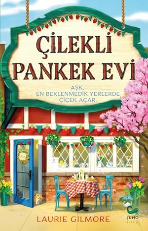 Gilmore, Laurie. Cilekli Pankek Evi. Juno Kitap, 2026.