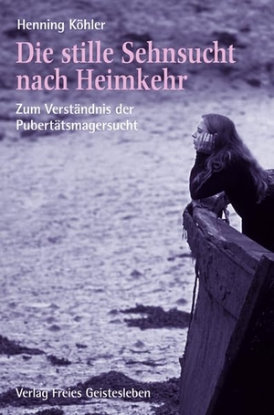 Köhler, Henning. Die stille Sehnsucht nach Heimkehr - Zum Verständnis der Pubertätsmagersucht. Freies Geistesleben GmbH, 2008.