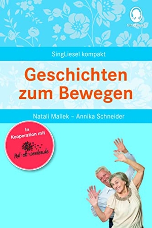 Mallek, Natali / Annika Schneider. Geschichten zum Bewegen - Die beliebtesten Beschäftigungsideen für Senioren. Singliesel GmbH, 2018.