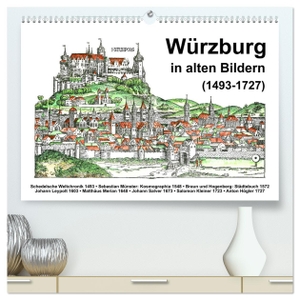 Liepke, Claus. Würzburg in alten Bildern (hochwertiger Premium Wandkalender 2024 DIN A2 quer), Kunstdruck in Hochglanz - Würzburg in Mittelalter und Renaissance. Calvendo, 2023.
