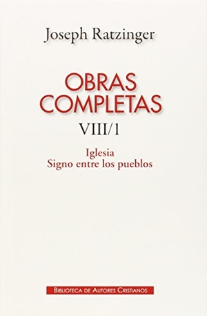 Cervera Barranco, Pablo / Benedicto Xvi - Papa - Xvi, Papa et al. Iglesia : signo entre los pueblos. Biblioteca Autores Cristianos, 2015.
