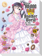 Saving 80,000 Gold in Another World for my Retirement 6 (light novel)
