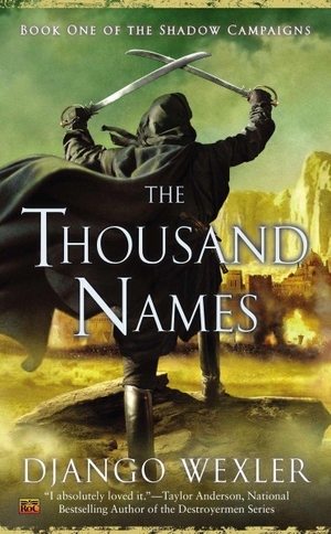 Wexler, Django. The Thousand Names - Book One of the Shadow Campaigns. Penguin LLC  US, 2014.