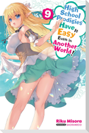 High School Prodigies Have It Easy Even in Another World!, Vol. 9 (Light Novel)