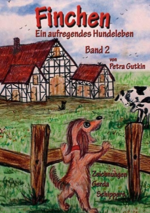 Gutkin, Petra. Finchen - Ein aufregendes Hundeleben - Band 2 - Band 2. Books on Demand, 2012.