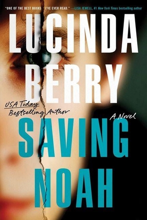 Berry, Lucinda. Saving Noah (Standard Edition). Sourcebooks, 2026.